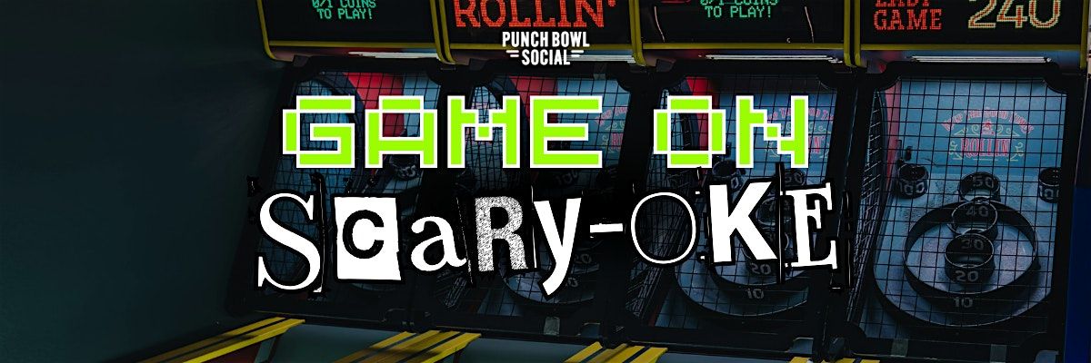 Arlington, VA - Game on  Scary-oke @ Punch Bowl Social