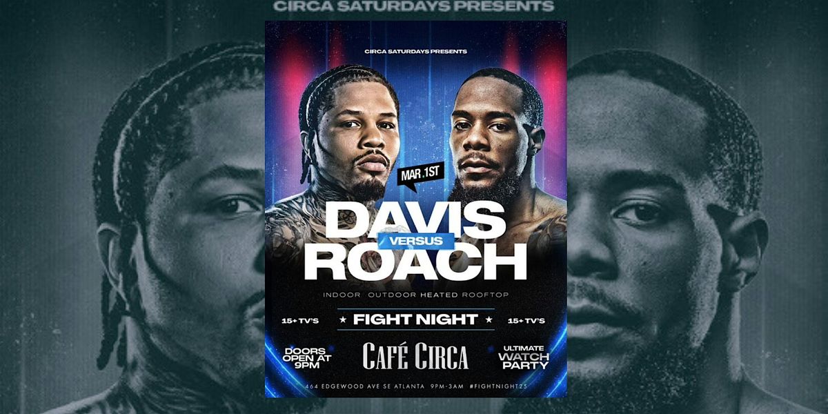 DAVIS VS ROACH FIGHT NIGHT WATCH PARTY