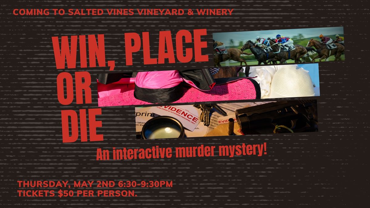 Win, Place or Die - An Interactive Murder Mystery