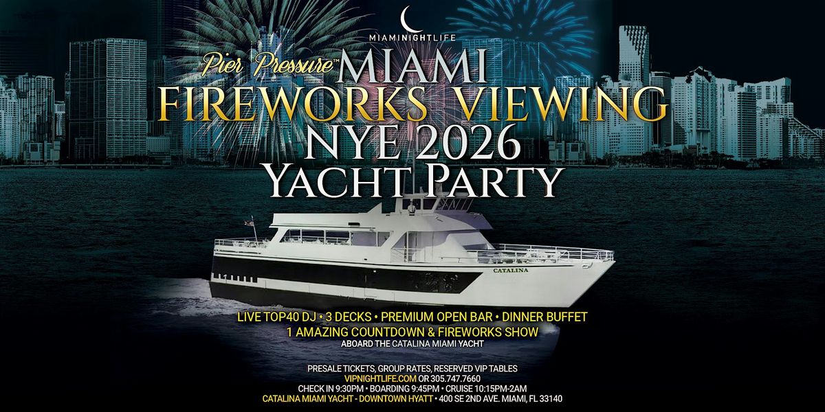Miami Fireworks New Year's Eve 2026 | Pier Pressure\u00ae Yacht Party