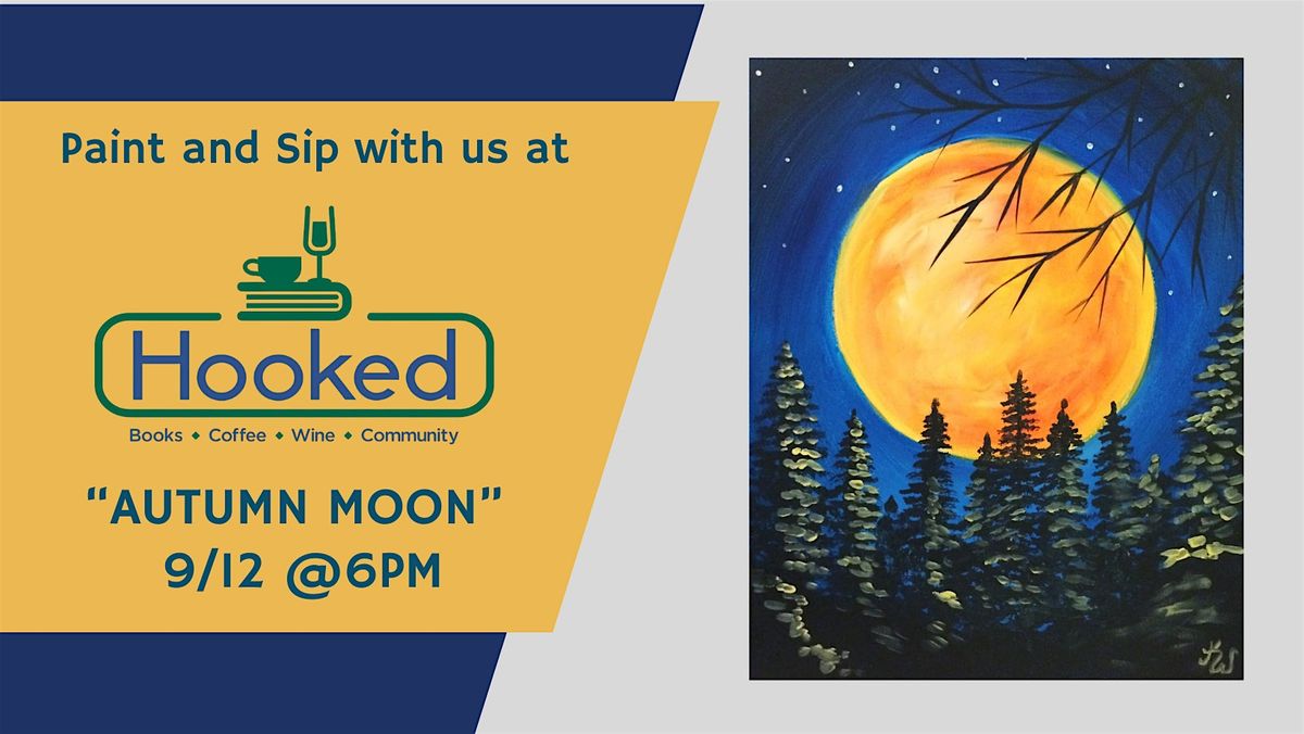 Autumn Moon \u2013 Paint and Sip at Hooked \u2013 Lansing