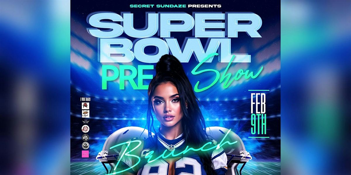 Secret Sundaze Super Bowl PRE Show