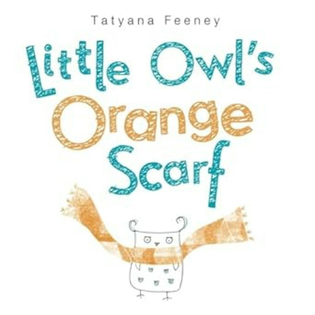 Tiny Trekkers: "Little Owl's Orange Scarf"