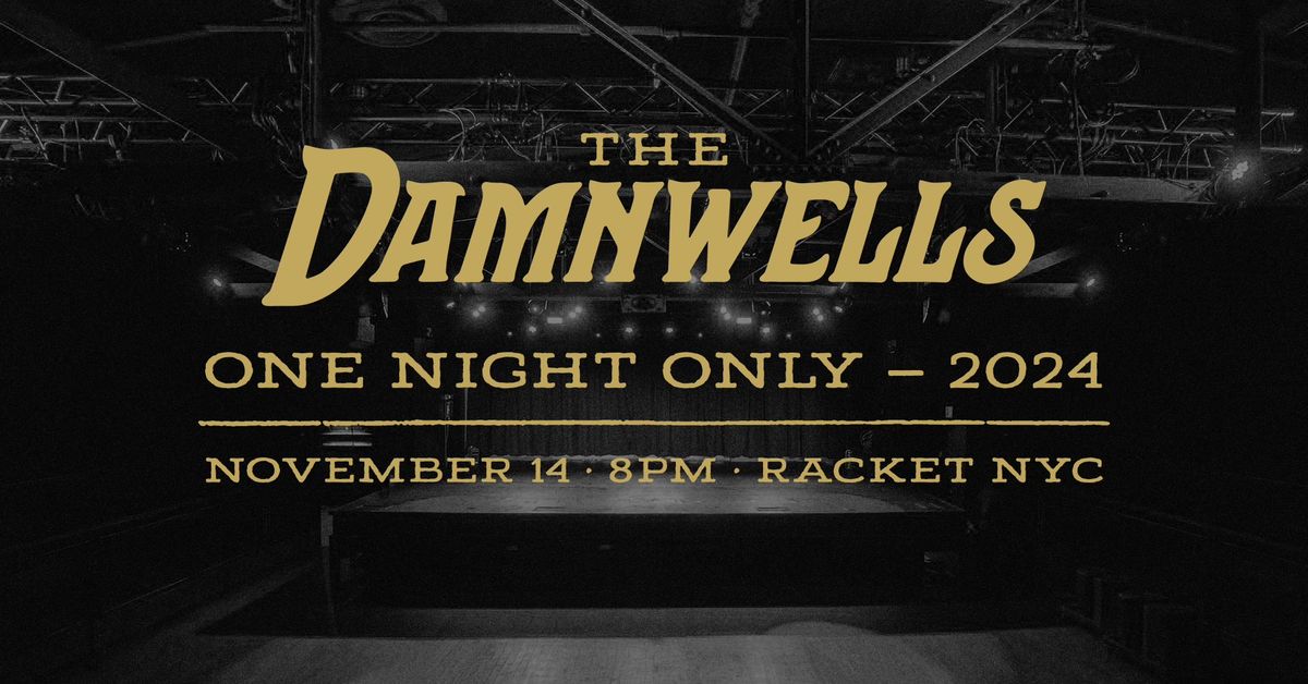 The Damnwells \u2014 ONE NIGHT ONLY \u2014 2024