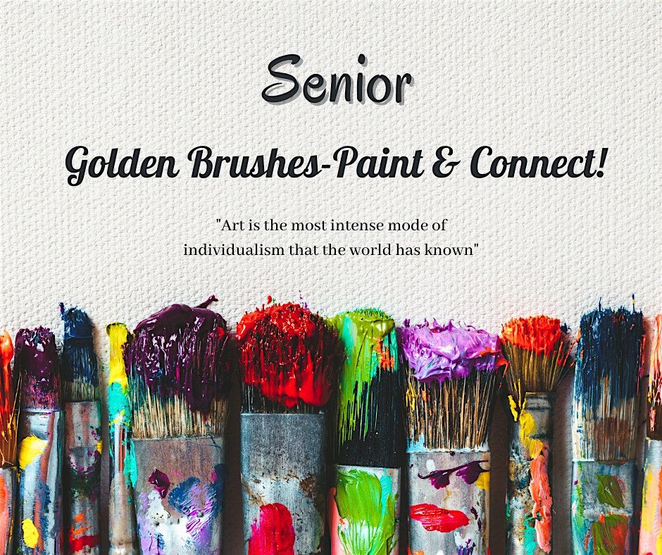 Free Seniors Golden Brushes- Paint & Connect!