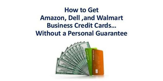 How To Get Amazon Dell And Walmart Business Credit Cards Online 4 February 2021