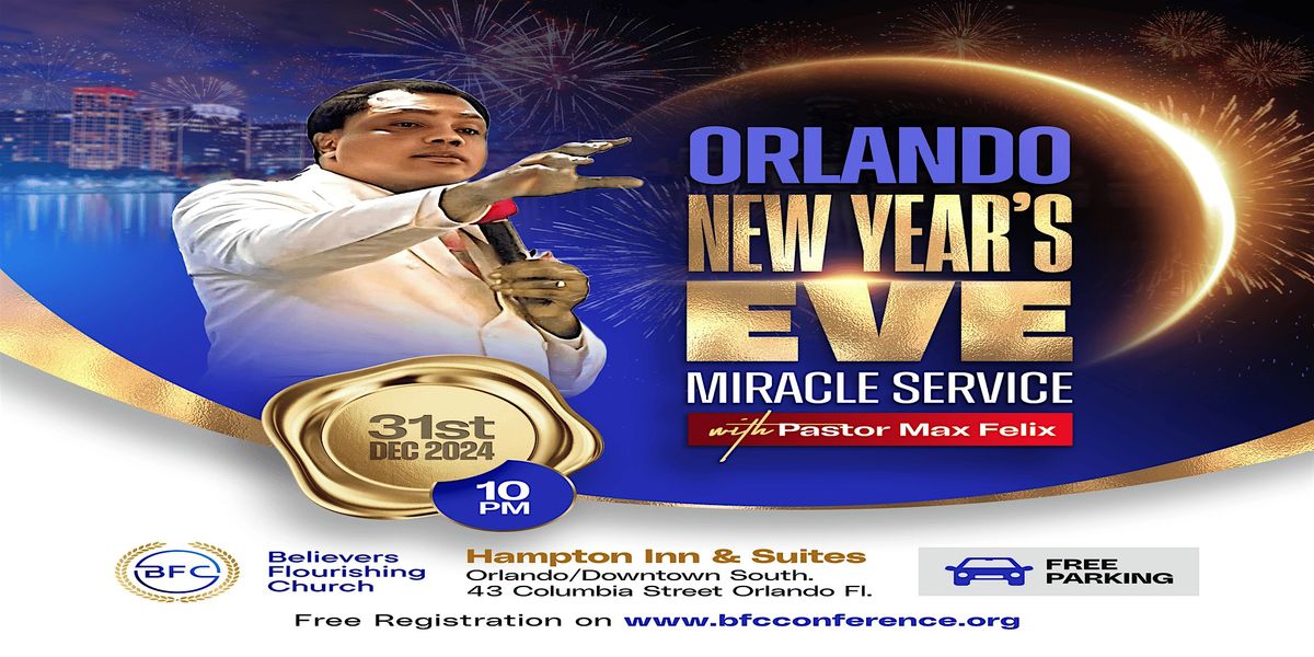 ORLANDO NEW YEAR\u2019S EVE  MIRACLE SERVICE