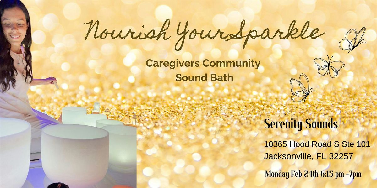 Nourish Your Sparkle | Caregivers Community Sound Bath in Jacksonville, FL