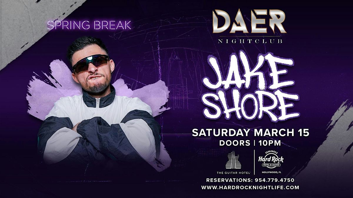 Jake Shore | DAER Nightclub