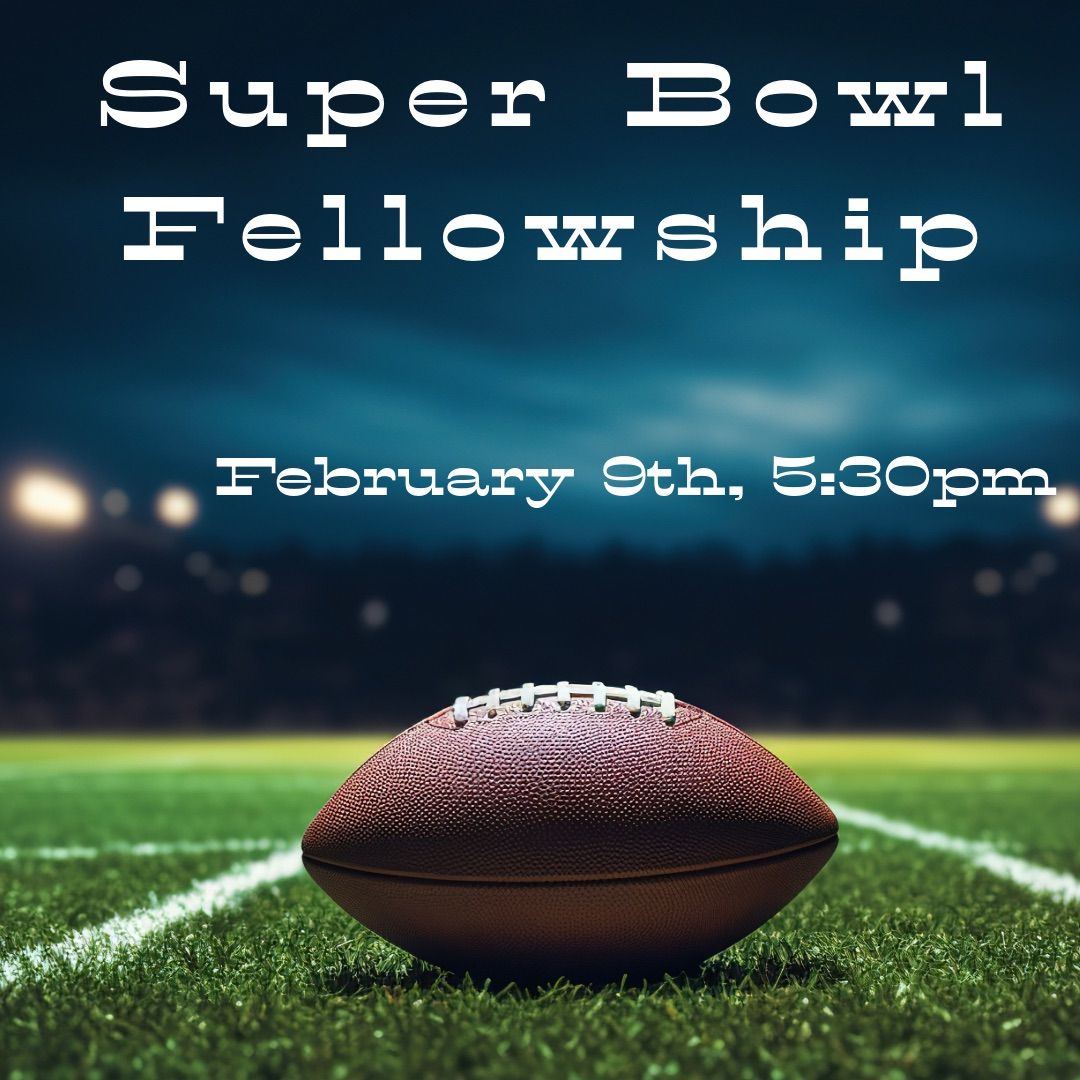 Super Bowl Fellowship