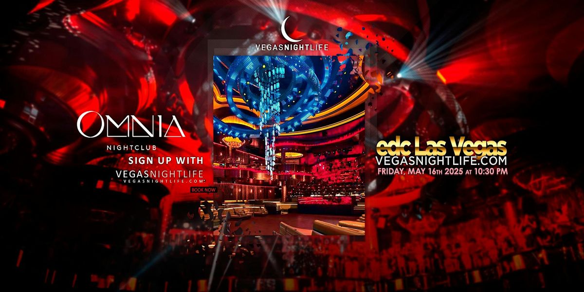 EDC Party Friday Vegas | OMNIA Nightclub