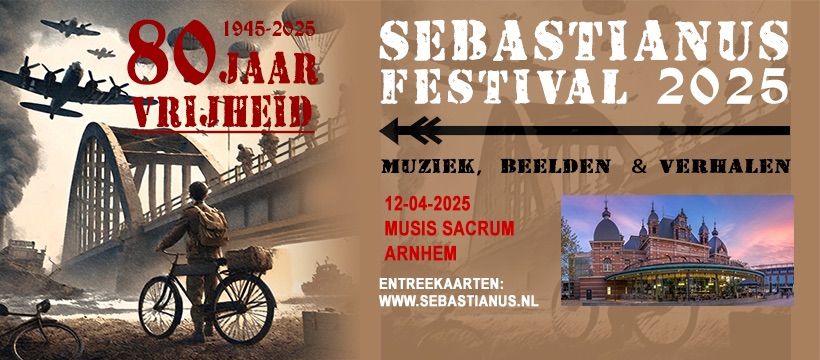 Sebastianus Festival "80-jaar Vrijheid" Musis Sacrum Arnhem