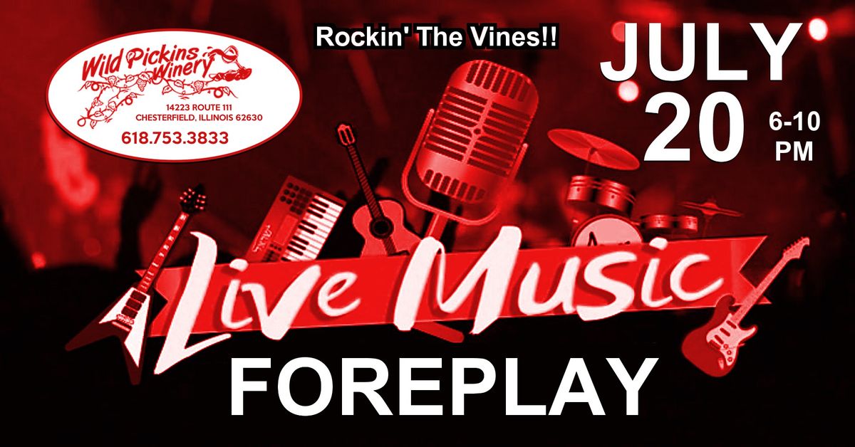 ROCKIN' THE VINES WITH FOREPLAY!
