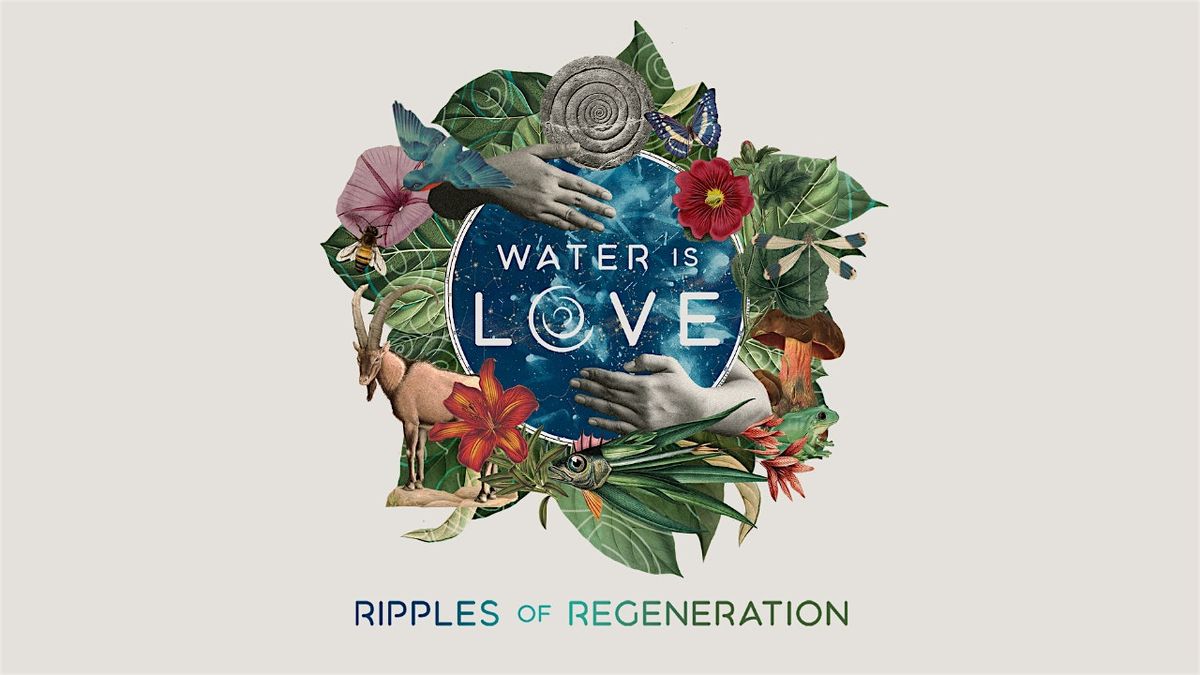 Film Screening | Water is Love: Ripples of Regeneration