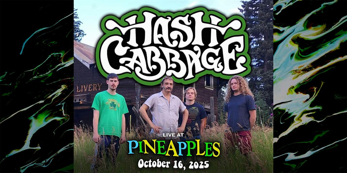 Hash Cabbage LIVE at Pineapples