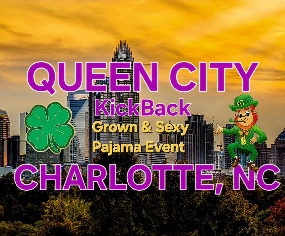 Grown & Sexy Pajama KickBack In Queen City (Ages 30+)