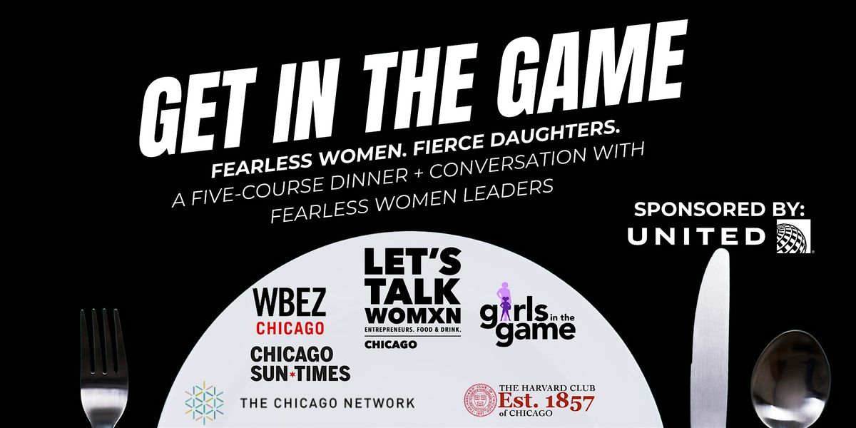 Get in the Game!  Fearless Women. Fierce Daughters.