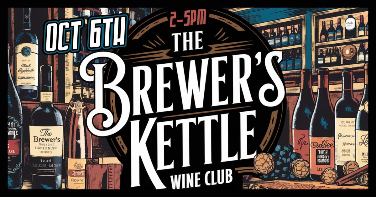 The Brewer's Kettle Wine Club