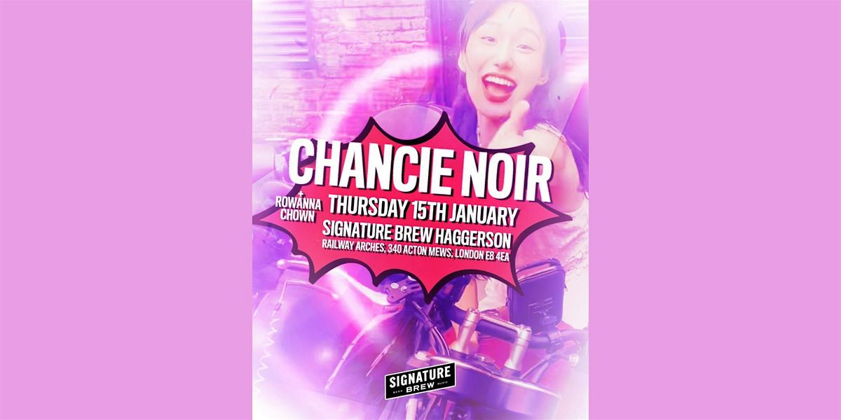 Chancie Noir + Rowanna Chown | London