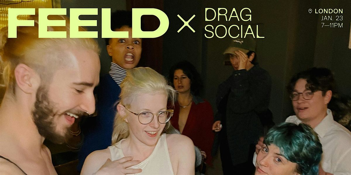 Feeld DRAG Social