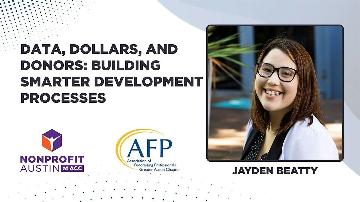 Data, Dollars, and Donors: Building Smarter Development Processes
