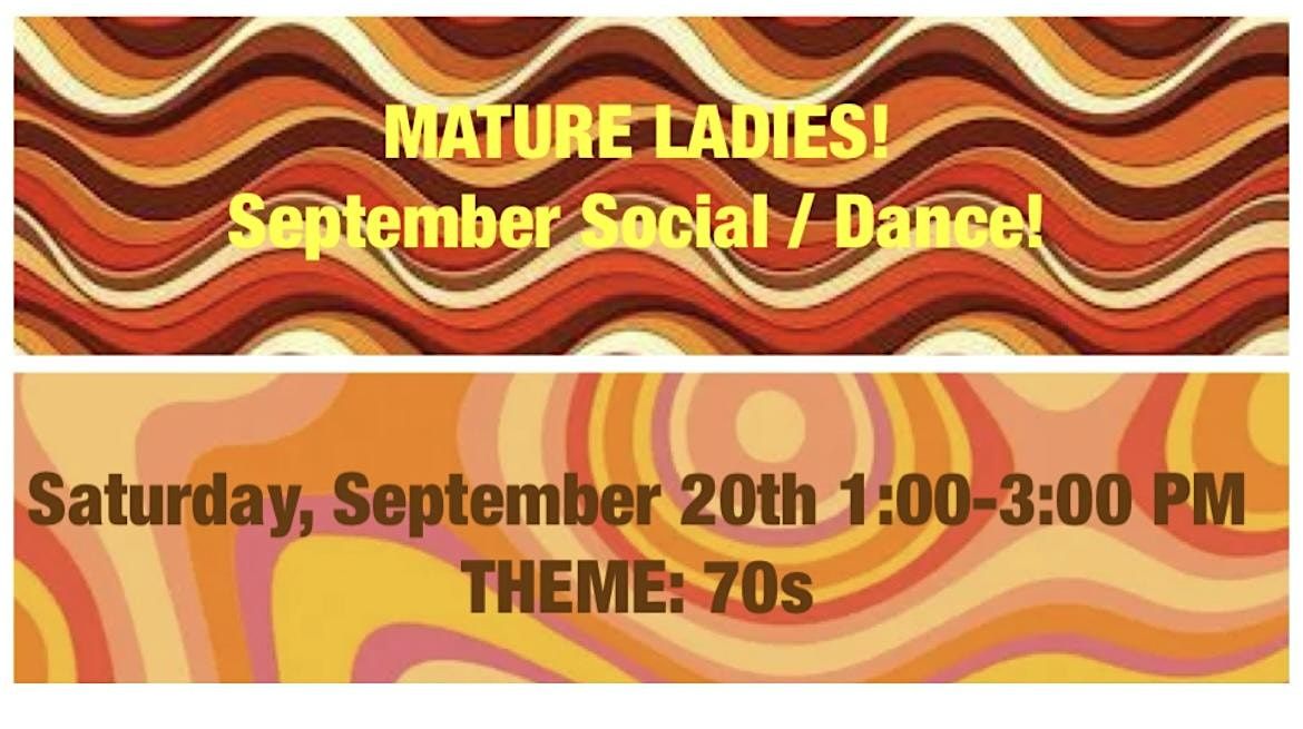 Mature Ladies! September Social\/Dance!