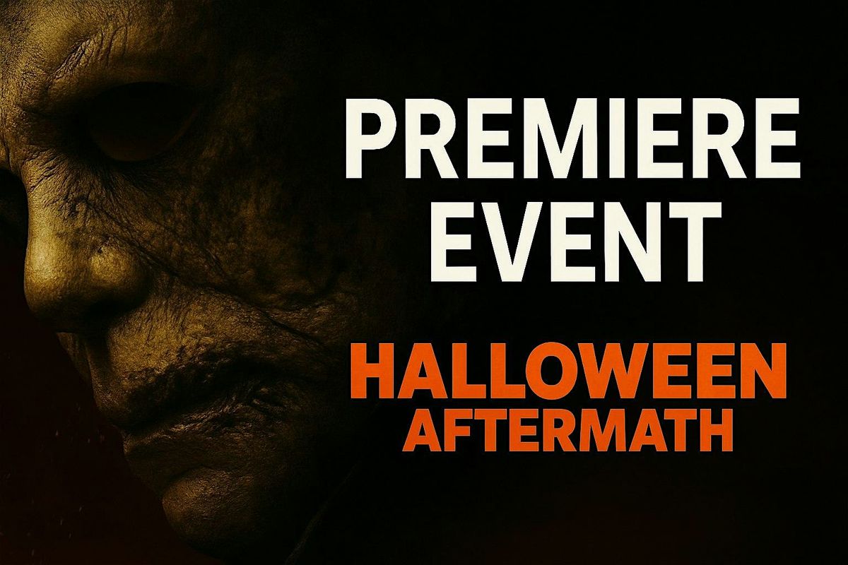 Halloween Aftermath: PREMIERE EVENT