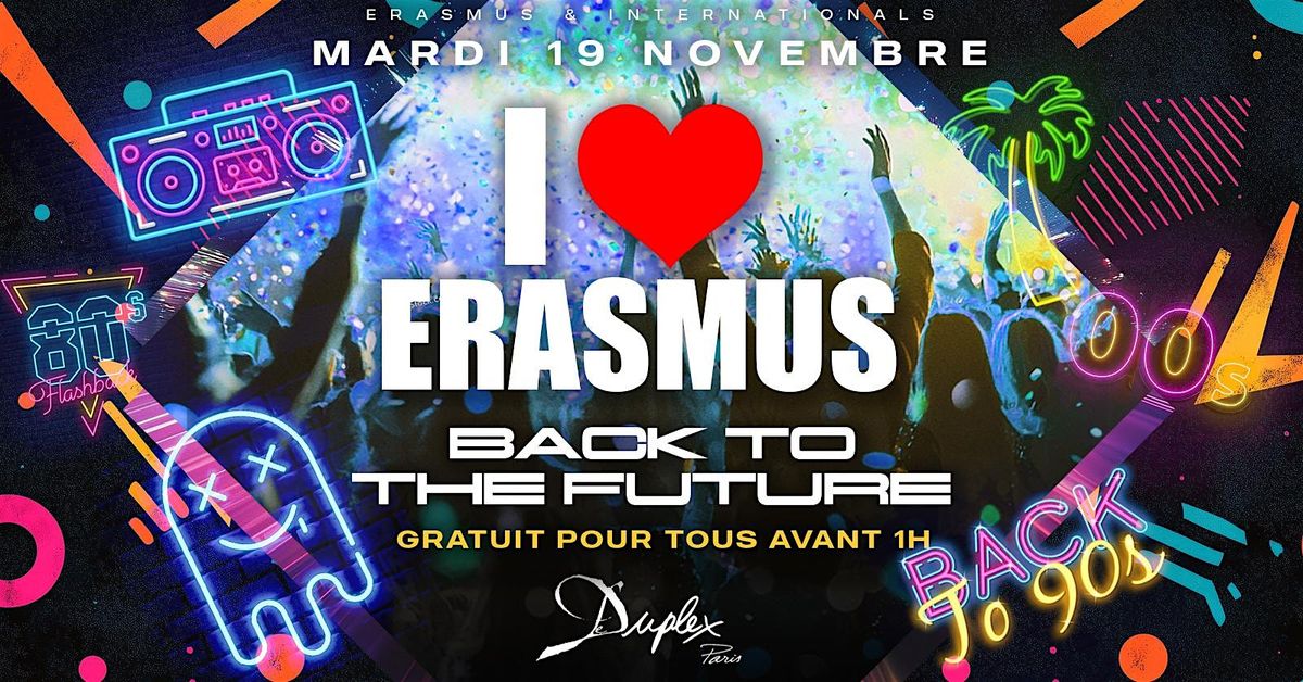 I LOVE ERASMUS - Back To The Future  at Duplex