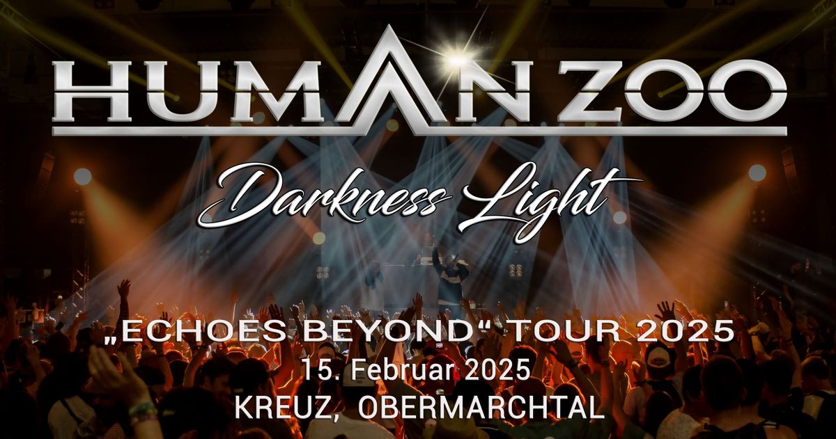 HUMAN ZOO + DARKNESS LIGHT - Echoes Beyond Tour 2025 - Kreuz Obermarchtal  