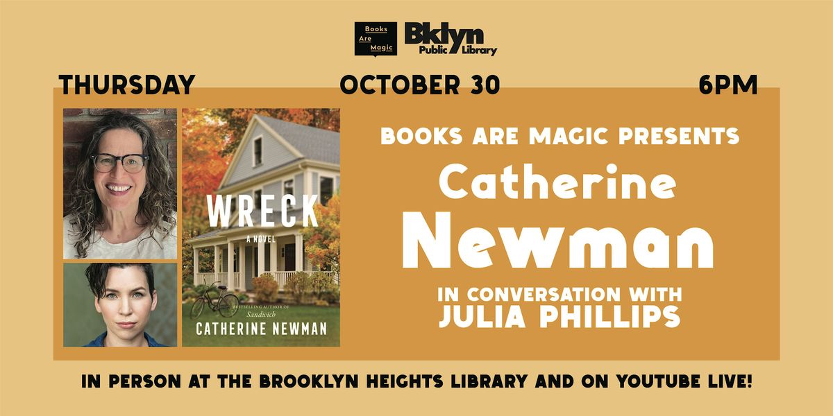 Offsite: Catherine Newman: Wreck w\/ Julia Phillips