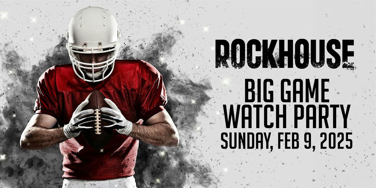 Rockhouse Big Game Party 2025