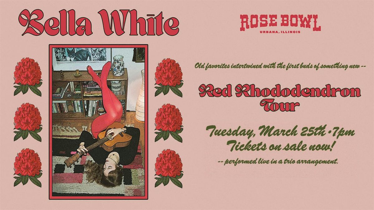 Bella White: Red Rhododendron Tour - Urbana, IL - Rose Bowl Tavern