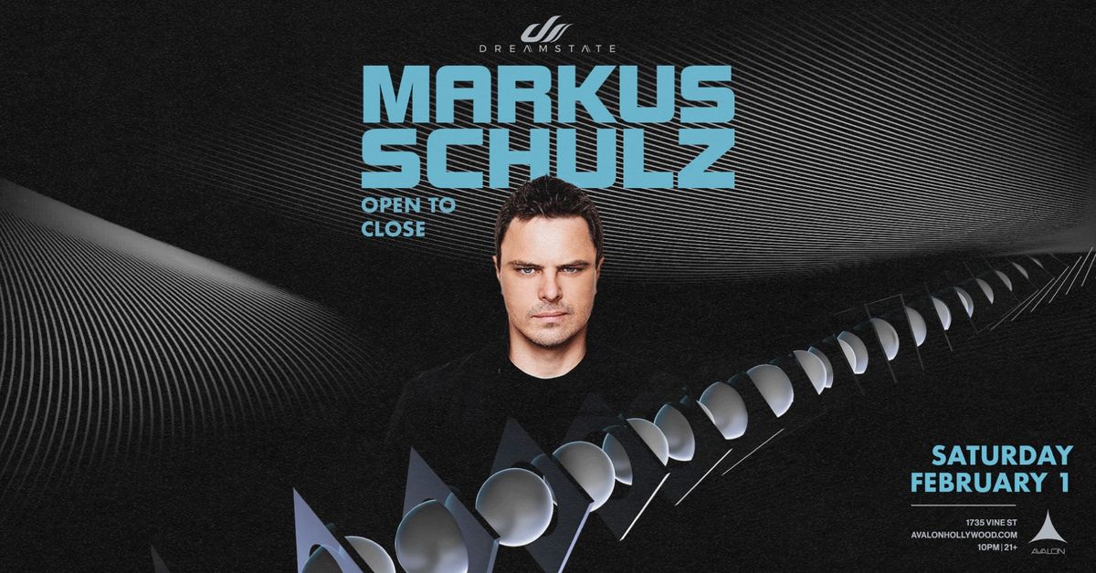 Markus Schulz [Open to Close] at Avalon Hollywood