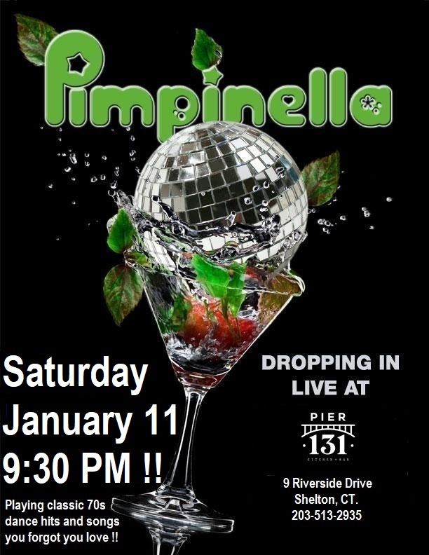 PIMPINELLA @ PIER 131 SHELTON - SATURDAY 1\/11 \u2013 9:30 PM !!