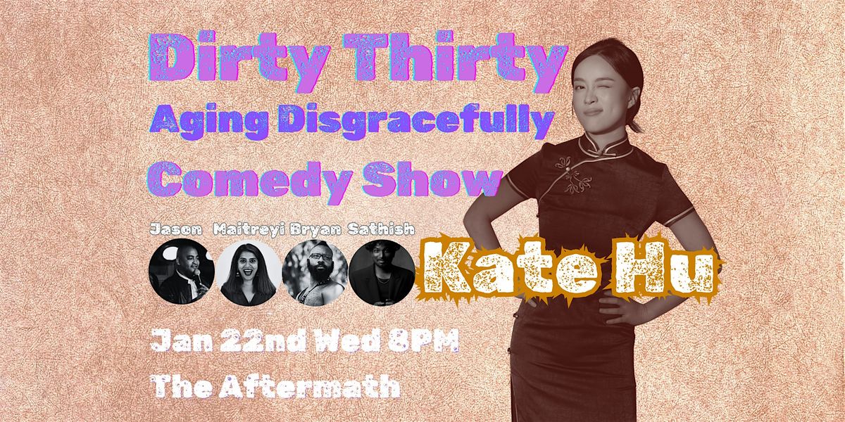 Dirty Thirty: Aging Disgracefully Comedy Show