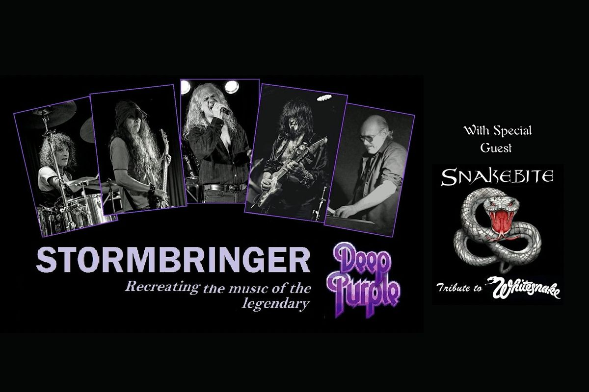 Stormbringer - Deep Purple Tribute  \/ Snakebite - White Snake Tribute