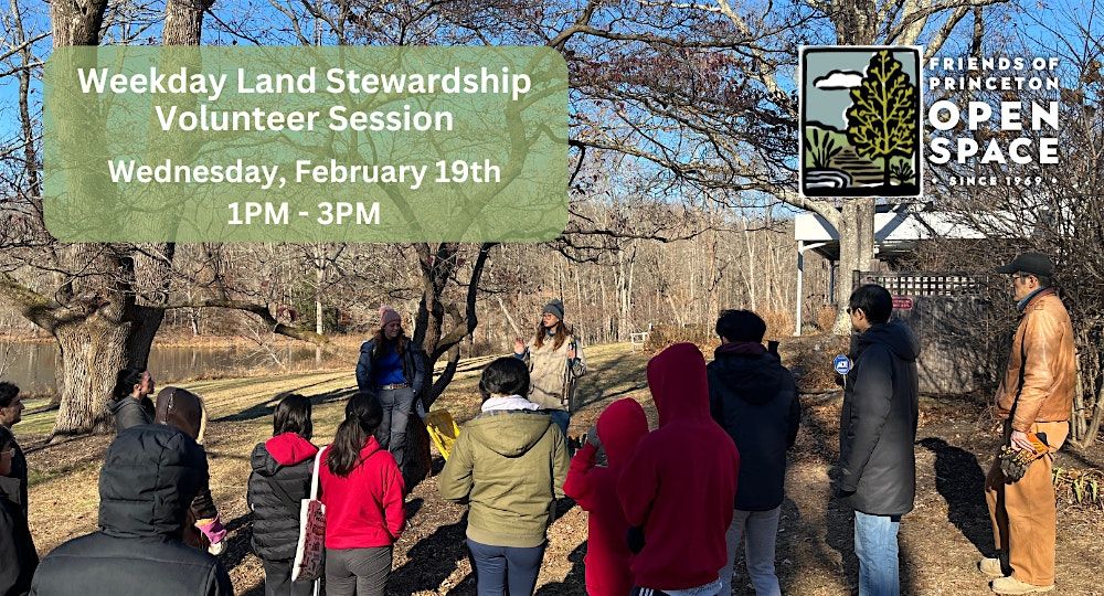 Weekday Land Stewardship Volunteer Session \/\/ 2.19.25