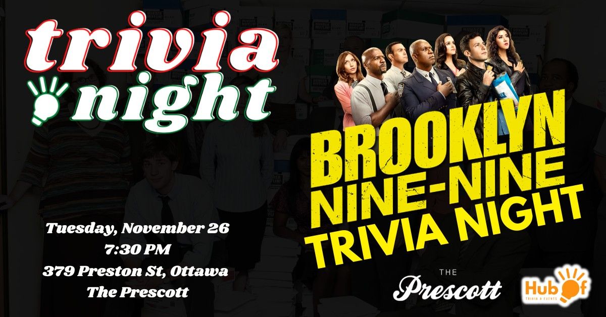 BROOKLYN NINE NINE Trivia Night - The Prescott (Ottawa)