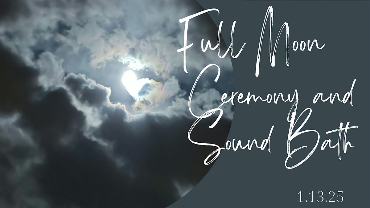 Full Moon Ceremony: Restorative Yoga and Sound Bath