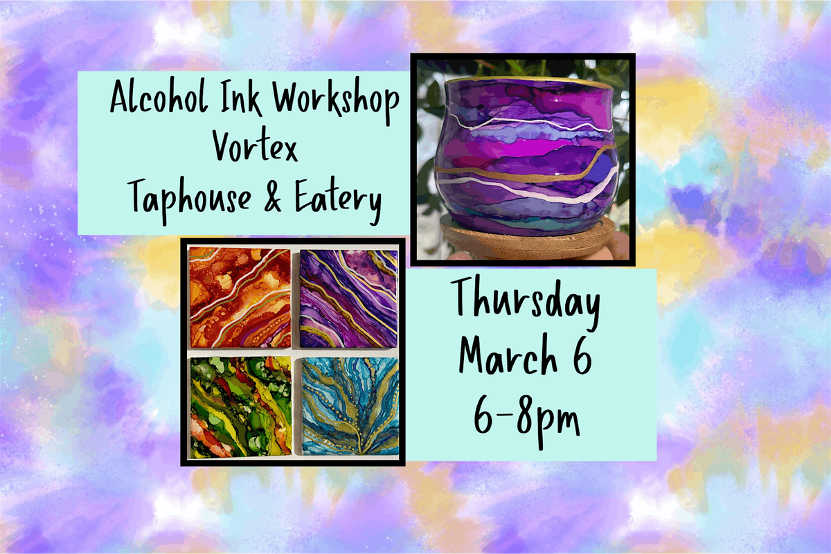 Alcohol Ink Workshop at Vortex Taphouse & Eatery