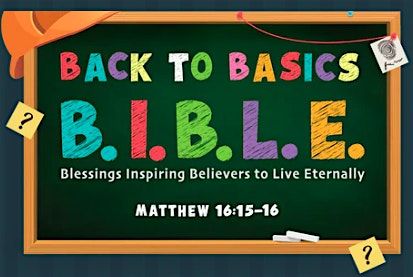 Guildfield VBS 2025- Back to Bascis B.I.B.L.E. Matthew 16:15-16, 5170 ...