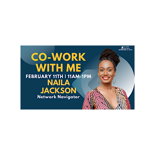 Co-Work with Me Featuring Naila Jackson