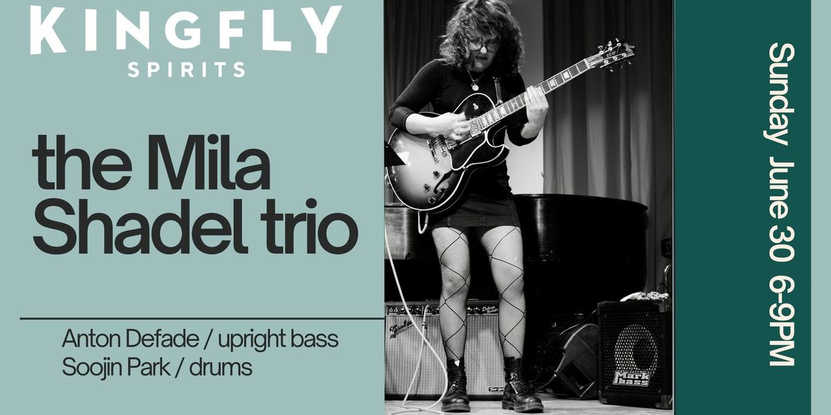 Live! at Kingfly presents The Mila Shadel Trio