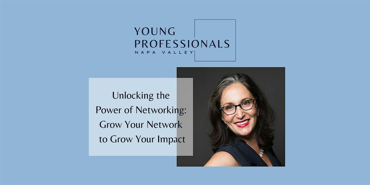 Unlocking the Power of Networking: Grow Your Network to Grow Your Impact