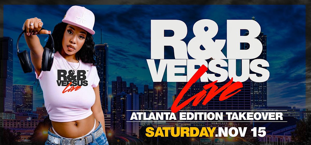 R&B Versus Live : Atlanta