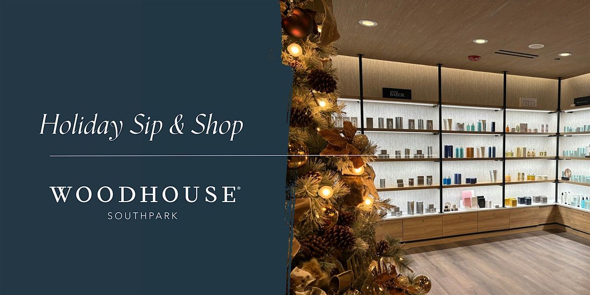 Spa-liday Sip and Shop at Woodhouse Spa SouthPark 2025