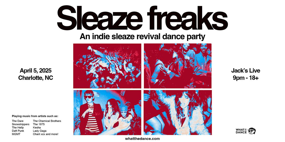 \u22c6.\u02da\u272e SLEAZE FREAKS: AN INDIE SLEAZE DANCE PARTY \u272e\u02da.\u22c6