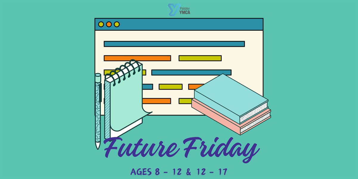 Future Fridays (Ages 8-11 & 12-17)