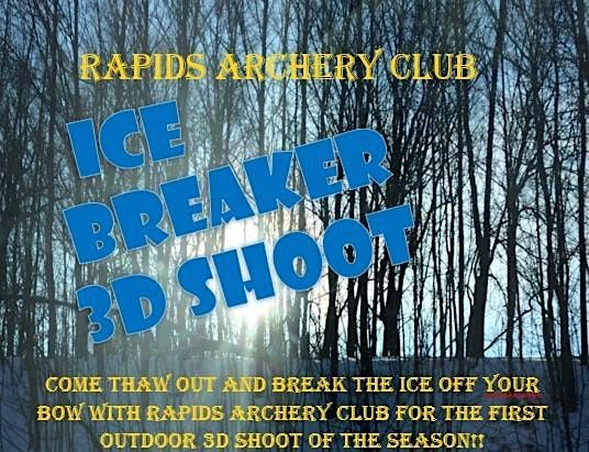 Rapids Archery Club Ice Breaker 3D Shoot  April 13th