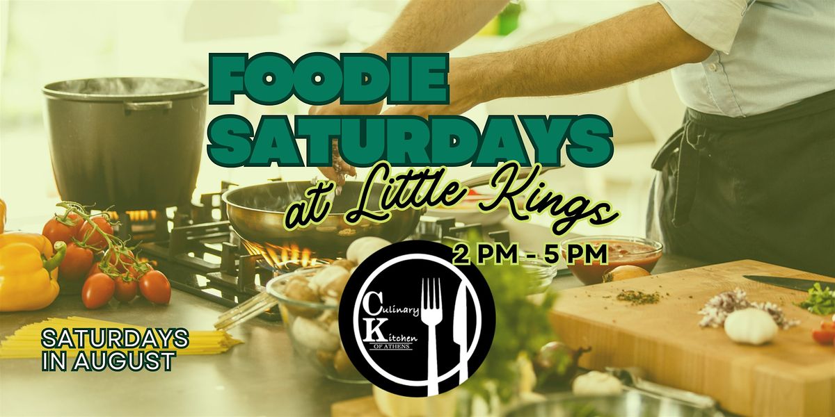 Foodie Saturdays at Little Kings